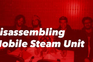 Disassembling Mobile Steam Unit