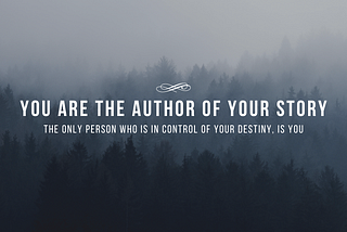 You Are The Author Of Your Story
