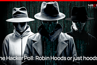 The Hacker Poll: Robin Hoods or just hoods?