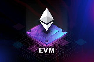 What is EVM in crypto— Definition, Meaning & Use Cases