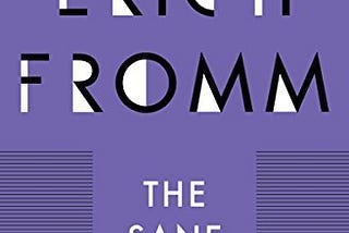 Review #4 of 2023: The Sane Society by Erich Fromm