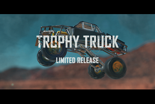 Limited release of the Trophy Truck next week
