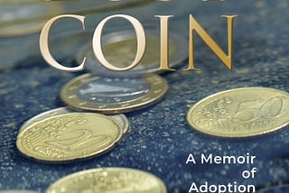 The Lost Coin:
 A Memoir of Adoption and Destiny
 by Stephen Rowley