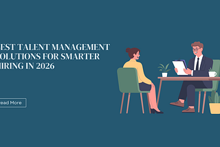 Best Talent Management Solutions for Smarter Hiring in 2026