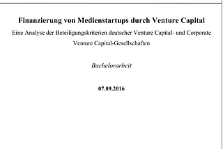 Bachelor thesis: Funding of media startups: Analysis of investment criteria of german VCs and CVCs…