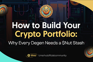 How to Build Your Crypto Portfolio: Why Every Degen Needs a $Nut Stash