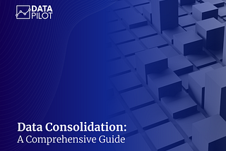 Data Consolidation: A Comprehensive Guide