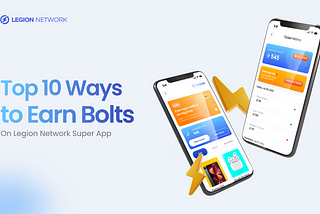 Top 10 Ways to Earn Bolts on the Legion Network Super App