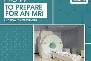 How to Prepare for an MRI Scan