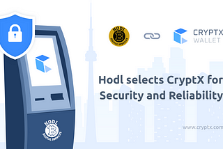 Hodl Services Selects CryptX for Security & Reliability