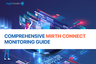 Comprehensive Mirth Connect Monitoring Guide