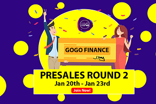 GOGO Finance Presales Round 2!