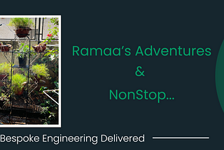 Ramaa’s Adventures & NonStop — (Un)Certainties, Courage, Contemplation…