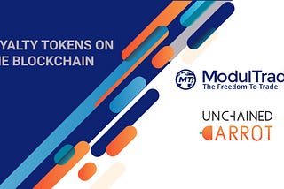 ModulTrade and Unchained Carrot unite efforts to bring blockchain-based loyalty programs to…