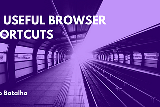 Useful browser shortcuts