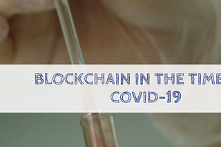 Is blockchain the answer to preventing pandemics like COVID-19?