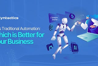 AI vs Traditional Automation: Which is Better for Your Business