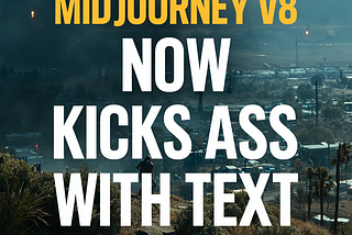 Midjourney Image Generator V8 can finally do text!