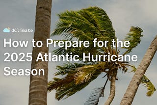How to Prepare for the 2025 Atlantic Hurricane Season | Data ReFined #56