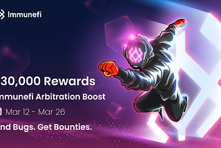 Introducing Immunefi’s Arbitration Boost