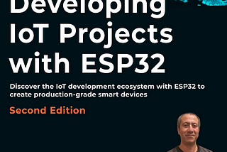 Book review: Developing IoT Projects with ESP32 (2nd Edition)