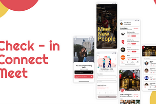 How I designed a social media app to meet strangers at events and social spaces.