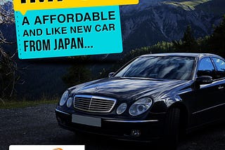 Import an Affordable And Like New Car Direct From Japan.