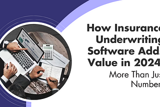 Insurance Underwriting Software