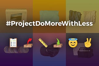 Getting along with minimal lifestyle-design again — #ProjectDoMoreWithLess 🙂