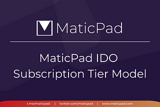 MaticPad IDO Subscription Tier Model