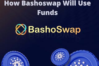 Bashoswap Private Sale: How Bashoswap Will Use Funds