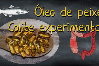 Suplementação com óleo de peixe em modelo de colite experimental