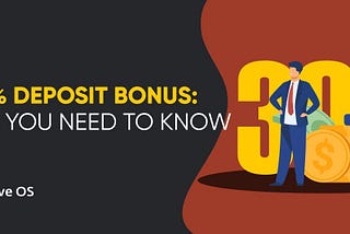 30% Deposit Bonus: all you need to know