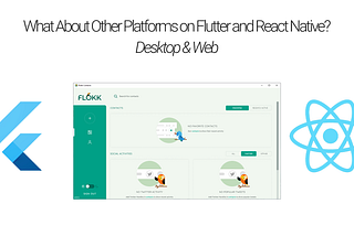 What About Other Platforms on Flutter and React Native?
