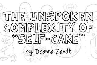 The Unspoken Complexity of “Self-Care”