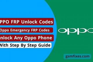 Oppo Emergency FRP Code | All FRP Unlock Google Account Bypass Codes 2022