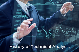 Technical Analysis Explained: History of Technical Analysis