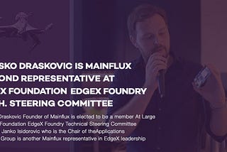 Drasko Draskovic is Mainflux’ Second Representative at Linux Foundation EdgeX Foundry Technical…