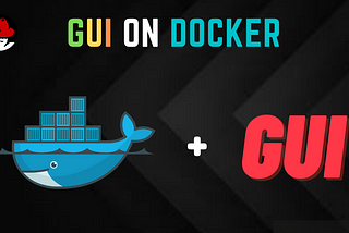 GUI CONTAINER ON DOCKER