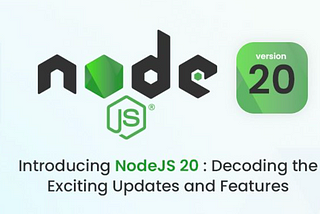 New updates to Nodejs V20