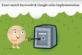 Exact match keywords & Google rules implementation