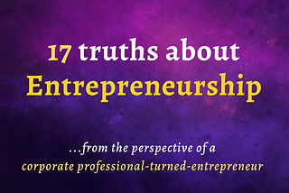 17 truths about Entrepreneurship