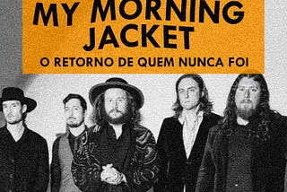 PODCAST: My Morning Jacket