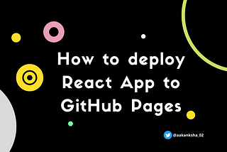 How to deploy React App to GitHub Pages