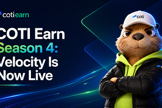 COTI Earn Season 4: Velocity Is Now Live