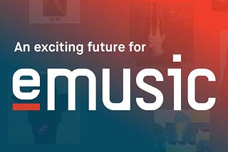 An exciting future for eMusic