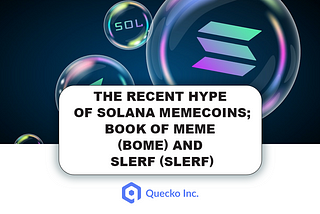 The Recent Hype of Solana Memecoins; Book of Meme (BOME) and Slerf (SLERF)