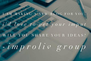 I’m Making a New Blog For You & I’d Love Your Input!
