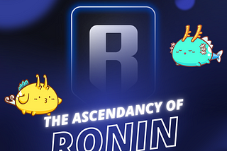 The Ascendancy of Ronin