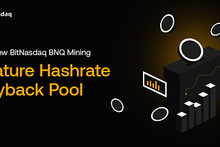 The New BitNasdaq BNQ Mining Feature: Hashrate Buyback Pool